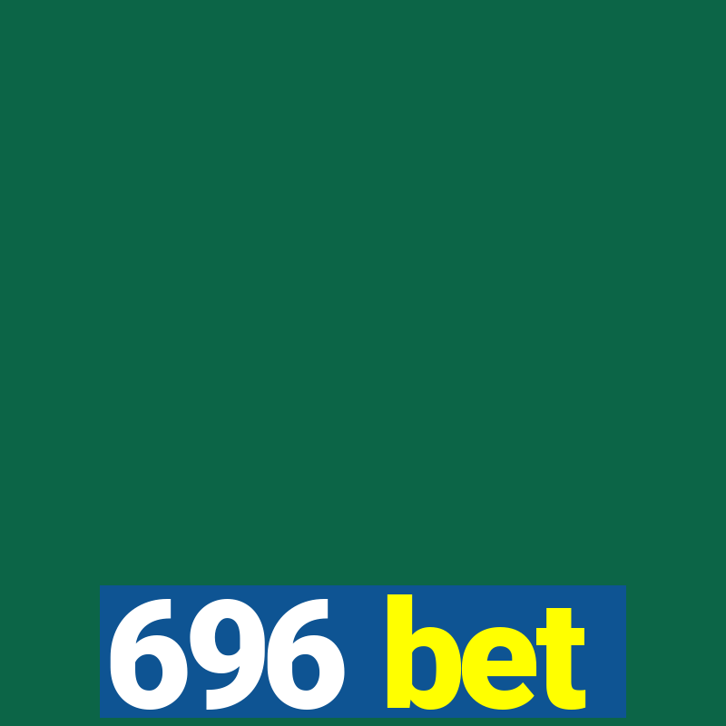 696 bet